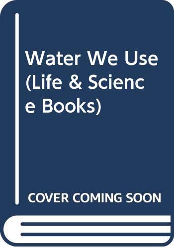 Water We Use (Life & Science Books) (9780423736106) by Brian Holmes