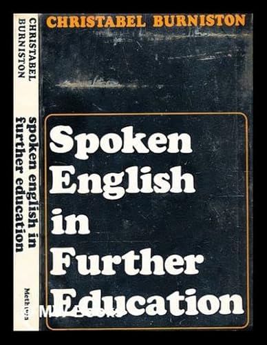 9780423745900: Spoken English in further education / by Christabel Burniston