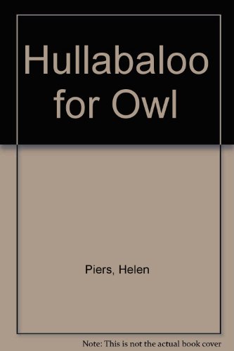 Hullabaloo for Owl (9780423775204) by Helen Piers