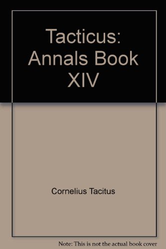 Beispielbild fr Tacticus: Annals Book XIV: Bk. 14 zum Verkauf von WorldofBooks