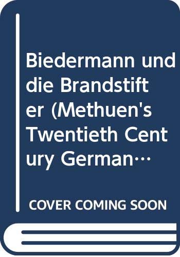 Imagen de archivo de Biedermann und die Brandstifter (Methuen's Twentieth Century German Texts) a la venta por WorldofBooks