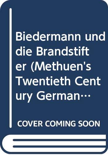 9780423827705: Biedermann und die Brandstifter (Methuen's Twentieth Century German Texts)