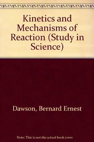 Stock image for Kinetics and Mechanisms of Reaction (Study in Science) for sale by Alien Bindings