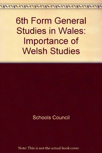 6th Form General Studies in Wales: Importance of Welsh Studies (9780423879803) by Schools Council