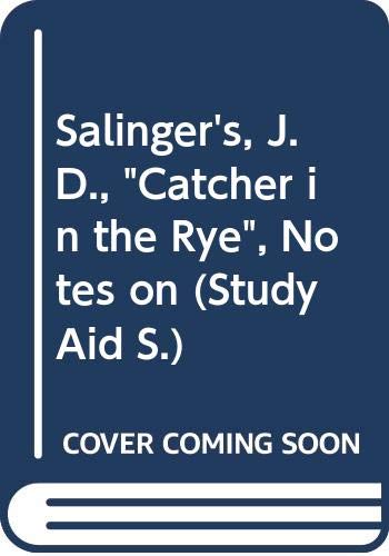 Beispielbild fr Salinger s, J.D., "Catcher in the Rye", Notes on (Study Aid S.) zum Verkauf von medimops