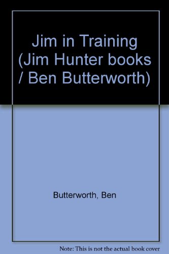 9780423893700: Jim in Training (Jim Hunter books / Ben Butterworth)