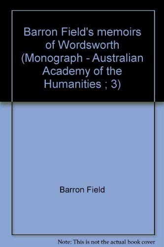 9780424000121: Barron Field's memoirs of Wordsworth (Monograph - Australian Academy of the Humanities ; 3)