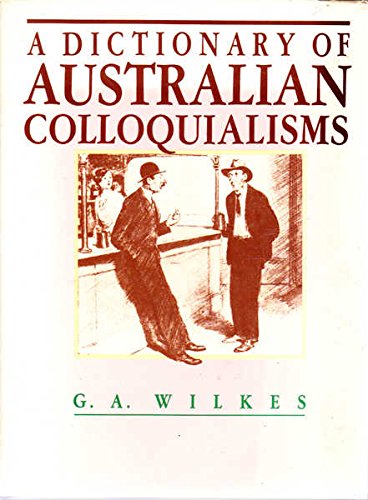 9780424000343: A dictionary of Australian colloquialisms