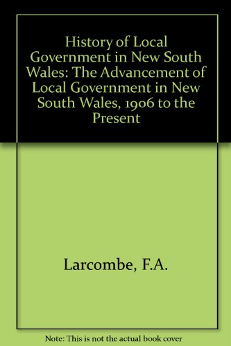 9780424000374: The Advancement of Local Government in New South Wales, 1906 to the Present (v. 3) (History of Local Government in New South Wales)