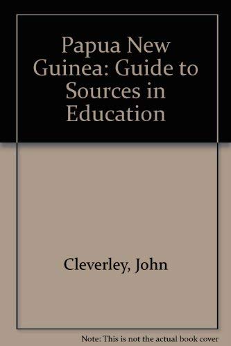 Stock image for Papua New Guinea: Guide to sources in education for sale by dsmbooks