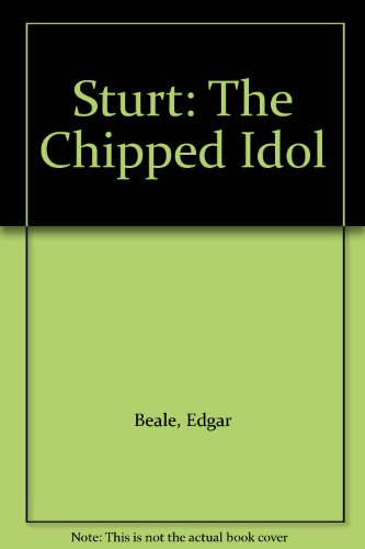 Sturt: The Chipped Idol (9780424000695) by Edgar Beale