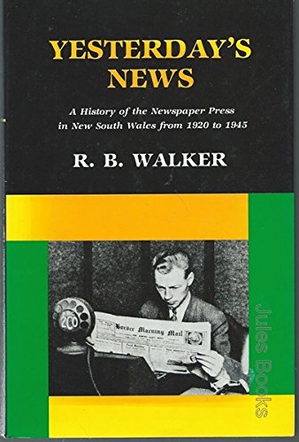 Beispielbild fr Yesterday's News: A History of the Newspaper Press in New South Wales from 1920 to 1945 zum Verkauf von The Book House, Inc.  - St. Louis