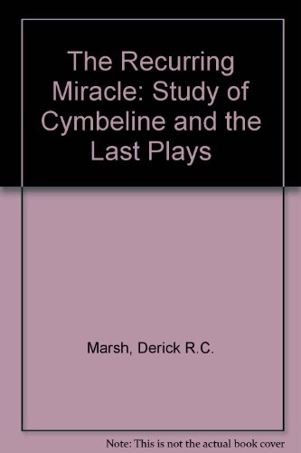 Stock image for THE RECURRING MIRACLE. A Study of Cymbeline and the Last Plays. for sale by M. & A. Simper Bookbinders & Booksellers