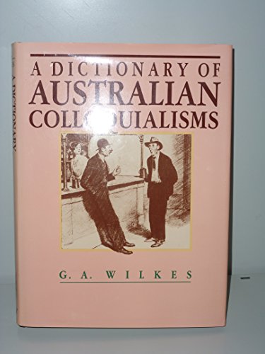 9780424001135: Dictionary of Australian Colloquialisms