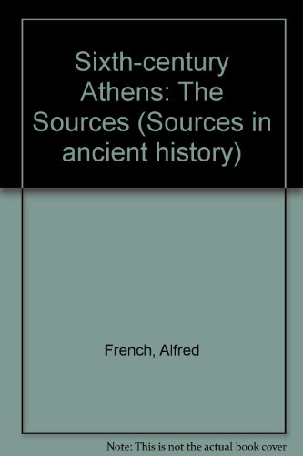 Sixth-century Athens: The Sources [Sources in Ancient History Series].