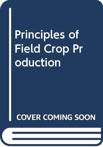 Beispielbild fr Principles of Field Crop Production zum Verkauf von Better World Books