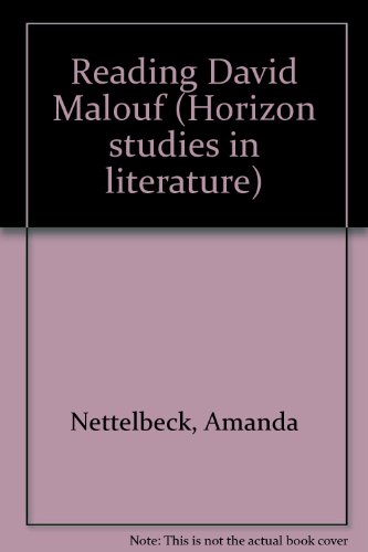 Reading David Malouf (Horizon studies in literature) (9780424002040) by Nettelbeck, Amanda