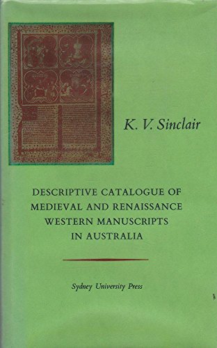 Stock image for Descriptive catalogue of medieval and renaissance western manuscripts in Australia for sale by Midtown Scholar Bookstore