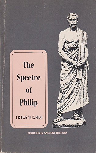 Imagen de archivo de The Spectre of Philip (Sources in ancient history) a la venta por Caryota Book Exchange