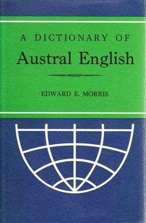 Beispielbild fr A Dictionary of Austral English. zum Verkauf von BOOKHOME SYDNEY