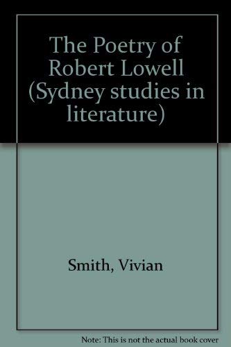 The Poetry of Robert Lowell [Sydney Studies in Literature].