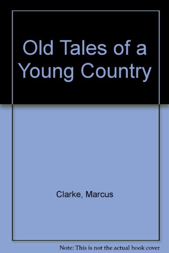 Imagen de archivo de Old Tales of a Young Country (Australian literary reprints) a la venta por Red-books ( Member of P.B.F.A. )