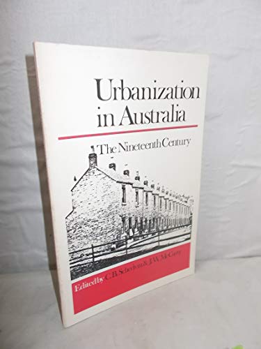Stock image for Urbanization In Australia: The Nineteenth Century for sale by THE CROSS Art + Books