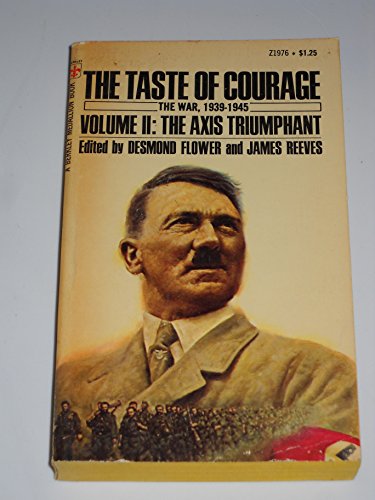 Stock image for Taste of Courage, The War 1939-1945 Volume 2: The Axis Triumphant for sale by Wonder Book
