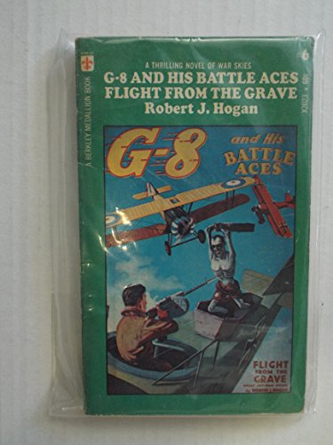 G-8 and His Battle Aces #6: Flight from the Grave (9780425020234) by Hogan, Robert J