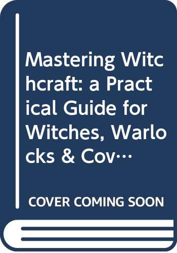 Beispielbild fr Mastering Witchcraft: a Practical Guide for Witches, Warlocks & Covens zum Verkauf von ThriftBooks-Atlanta