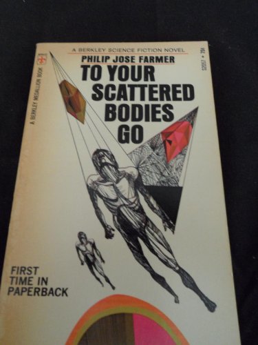 To Your Scattered Bodies Go (Medallion SF, S2057) (9780425020579) by Farmer, Philip Jose