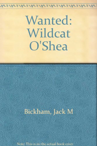 Wanted: Wildcat O'Shea (9780425022641) by Bickham, Jack M