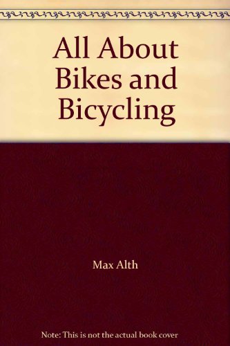 Beispielbild fr All About Bikes and Bicycling zum Verkauf von Better World Books