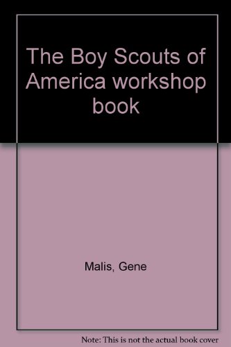 The Boy Scouts of America workshop book (9780425024843) by Gene Malis; Jody Malis