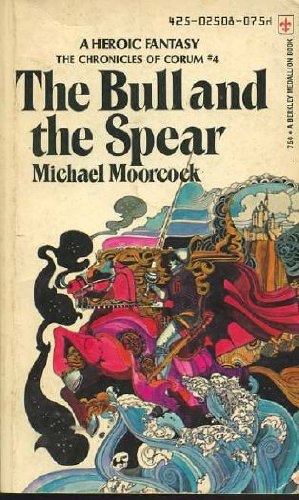 The Bull and the Spear - Michael Moorcock