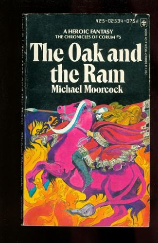 The Oak and the Ram (Chronicles of Corum #5) - Moorcock, Michael