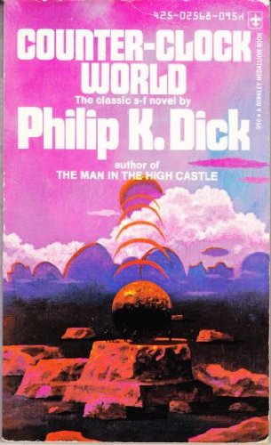 Counter-Clock World - Philip K. Dick