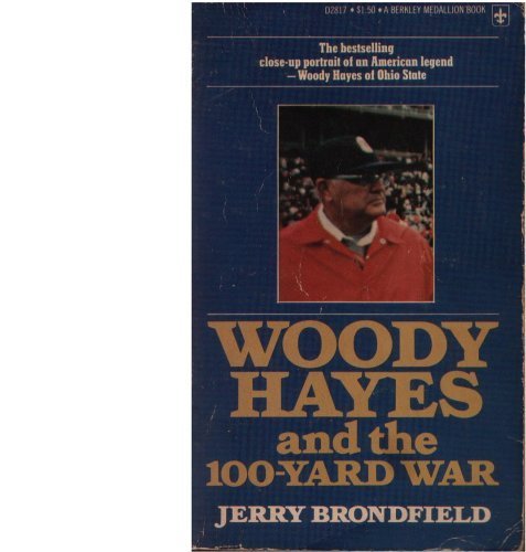 Stock image for WOODY HAYES AND THE 100-YARD WAR by Jerry Brondfield (1975-05-03) for sale by Half Price Books Inc.