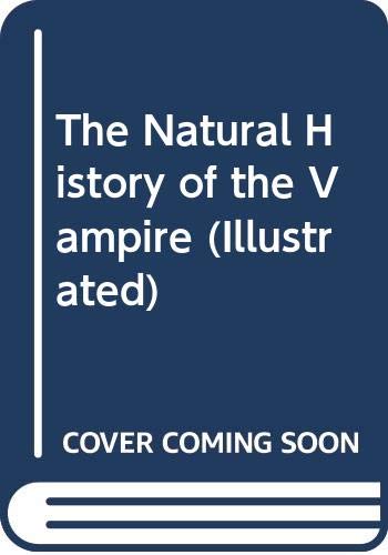 Beispielbild fr The Natural History of the Vampire (Illustrated) zum Verkauf von ThriftBooks-Atlanta