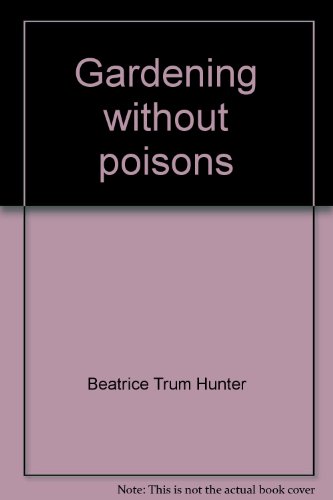 Beispielbild fr Gardening without poisons zum Verkauf von Better World Books