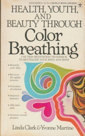 Health, Youth, and Beauty Through Color Breathing (9780425033586) by Linda Clark