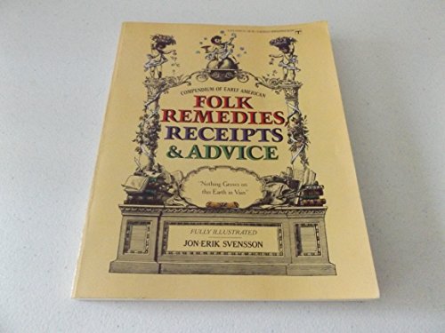 COMPENDIUM OF EARLY AMERICAN FOLK REMEDIES RECEIPTS & ADVICE