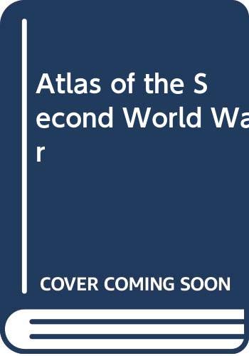 Stock image for Atlas of the Second World War for sale by Better World Books