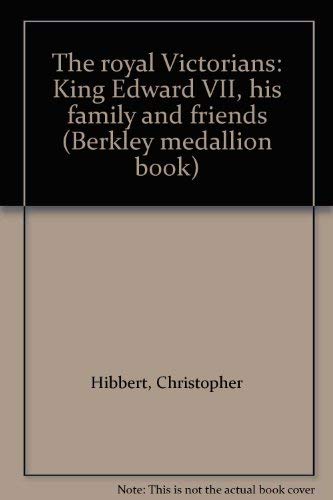 Stock image for The royal Victorians: King Edward VII, his family and friends (Berkley medallion book) for sale by Jenson Books Inc