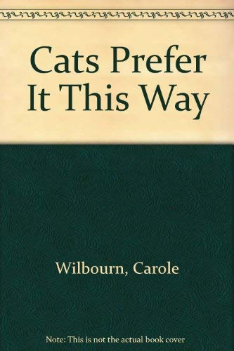 Imagen de archivo de Cats Prefer It This Way a la venta por ThriftBooks-Atlanta