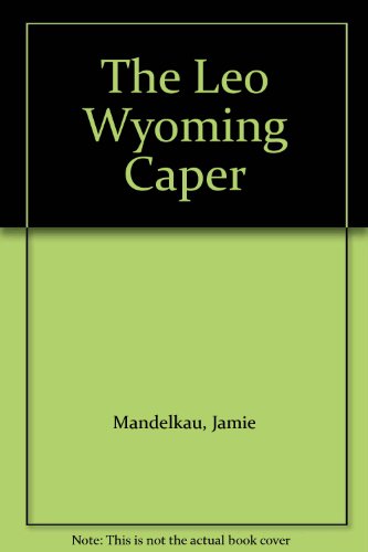 9780425035900: The Leo Wyoming Caper