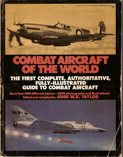 Combat Aircraft of the World from 1909 to the Present - Taylor, John W. R. , Edited And Compilor