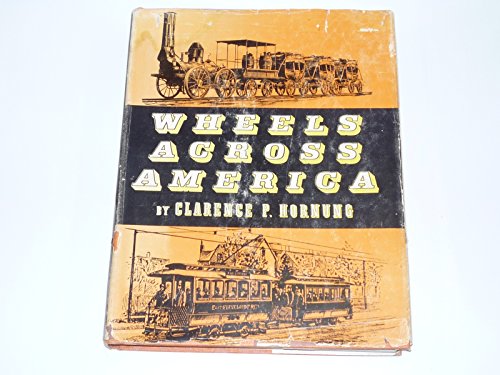 Stock image for Wheels Across America - A Pictorial Cavalcade Illustrating the Early Development of Vehicular Transportation for sale by Works on Paper