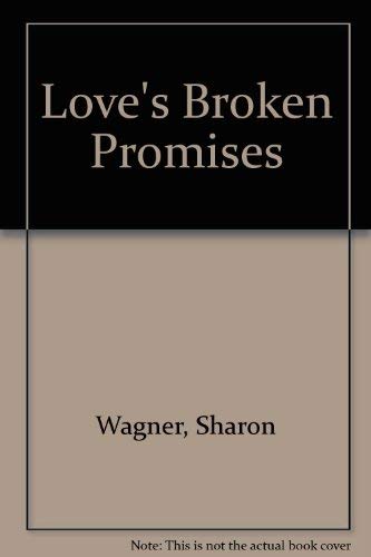 LOVE'S BROKEN PROMISES