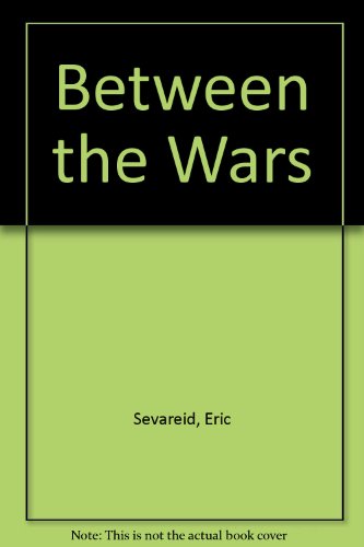 Between the Wars (9780425039717) by Eric Sevareid